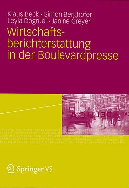 E-Book (pdf) Wirtschaftsberichterstattung in der Boulevardpresse von Klaus Beck, Simon Berghofer, Leyla Dogruel