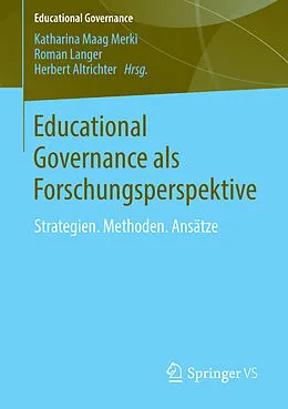 E-Book (pdf) Educational Governance als Forschungsperspektive von Katharina Maag Merki, Roman Langer, Herbert Altrichter