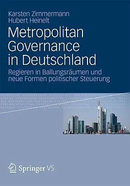 E-Book (pdf) Metropolitan Governance in Deutschland von Karsten Zimmermann, Hubert Heinelt