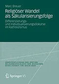 E-Book (pdf) Religiöser Wandel als Säkularisierungsfolge von Marc Breuer