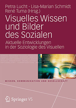 E-Book (pdf) Visuelles Wissen und Bilder des Sozialen von Petra Lucht, Lisa-Marian Schmidt, René Tuma