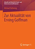 E-Book (pdf) Zur Aktualität von Erving Goffman von Michael Dellwing