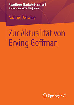 E-Book (pdf) Zur Aktualität von Erving Goffman von Michael Dellwing