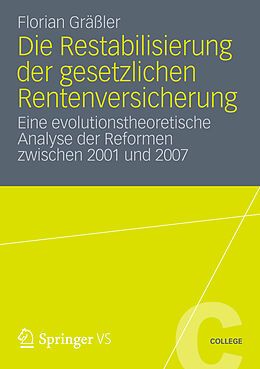 Kartonierter Einband Die Restabilisierung der gesetzlichen Rentenversicherung von Florian Gräßler