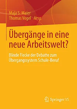 E-Book (pdf) Übergänge in eine neue Arbeitswelt? von Maja S. Maier, Thomas Vogel