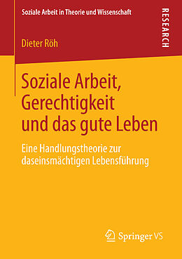 E-Book (pdf) Soziale Arbeit, Gerechtigkeit und das gute Leben von Dieter Röh