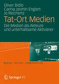 E-Book (pdf) Tat-Ort Medien von Oliver Bidlo, Carina Jasmin Englert, Jo Reichertz