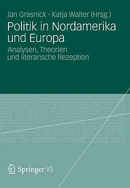 E-Book (pdf) Politik in Nordamerika und Europa von Katja Walter, Jan Grasnick