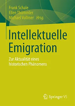 E-Book (pdf) Intellektuelle Emigration von Frank Schale, Ellen Thümmler, Michael Vollmer