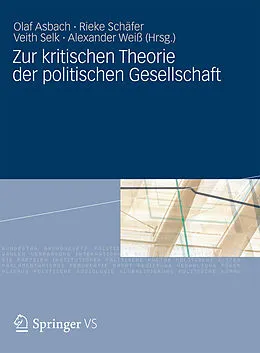 E-Book (pdf) Zur kritischen Theorie der politischen Gesellschaft von Kerstin Kock, Olaf Asbach, Rieke Schäfer