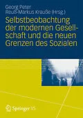 E-Book (pdf) Selbstbeobachtung der modernen Gesellschaft und die neuen Grenzen des Sozialen von Georg Peter, Reuß-Markus Krauße