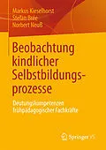 E-Book (pdf) Beobachtung kindlicher Selbstbildungsprozesse von Markus Kieselhorst, Stefan Brée, Norbert Neuß