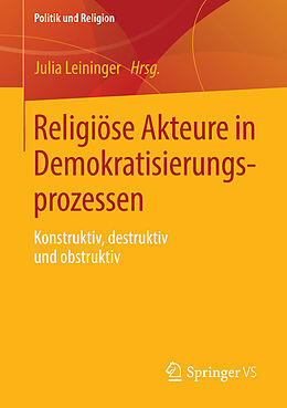 E-Book (pdf) Religiöse Akteure in Demokratisierungsprozessen von Julia Leininger