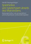 E-Book (pdf) Spielmotive und Spielertypen abseits des Mainstreams von Harald Baumgartlinger