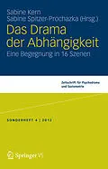 E-Book (pdf) Das Drama der Abhängigkeit von Sabine Kern, Sabine Spitzer