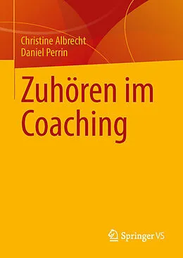 E-Book (pdf) Zuhören im Coaching von Christine Albrecht, Daniel Perrin