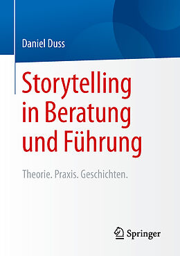 Kartonierter Einband Storytelling in Beratung und Führung von Daniel Duss