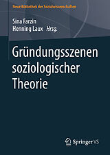 E-Book (pdf) Gründungsszenen soziologischer Theorie von Sina Farzin, Henning Laux