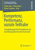 E-Book (pdf) Kompetenz, Performanz, soziale Teilhabe von Stefan Faas, Petra Bauer, Rainer Treptow