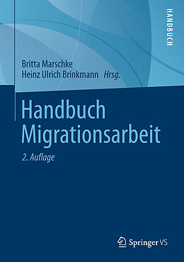 E-Book (pdf) Handbuch Migrationsarbeit von Britta Marschke, Heinz Ulrich Brinkmann