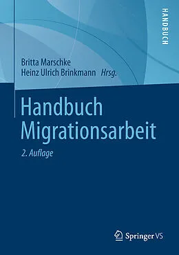 E-Book (pdf) Handbuch Migrationsarbeit von Britta Marschke, Heinz Ulrich Brinkmann
