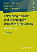 E-Book (pdf) Entstehung, Struktur und Steuerung des deutschen Schulsystems von Isabell van Ackeren, Klaus Klemm, Svenja Mareike Kühn
