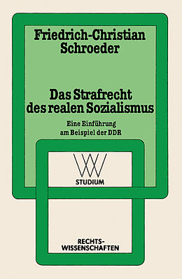 Kartonierter Einband Das Strafrecht des realen Sozialismus von Friedrich-Christian Schroeder