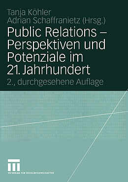 Kartonierter Einband Public Relations  Perspektiven und Potenziale im 21. Jahrhundert von 