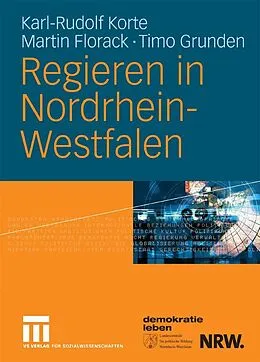 E-Book (pdf) Regieren in Nordrhein-Westfalen von Karl-Rudolf Korte, Martin Florack, Timo Grunden