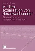 E-Book (pdf) Mediensozialisation von Heranwachsenden von Daniel Süss