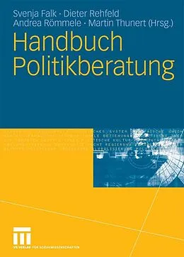 E-Book (pdf) Handbuch Politikberatung von Svenja Falk, Martin Thunert, Dieter Rehfeld