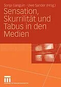 E-Book (pdf) Sensation, Skurrilität und Tabus in den Medien von Sonja Ganguin, Uwe Sander