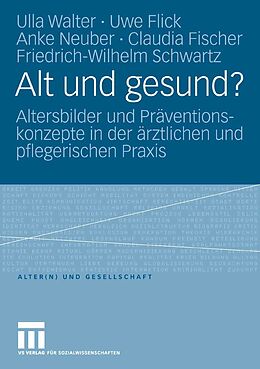 E-Book (pdf) Alt und gesund? von Ulla Walter, Uwe Flick, Anke Neuber