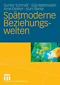 E-Book (pdf) Spätmoderne Beziehungswelten von Gunter Schmidt, Silja Matthiesen, Arne Dekker