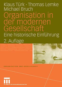E-Book (pdf) Organisation in der modernen Gesellschaft von Klaus Türk, Thomas Lemke, Michael Bruch