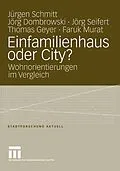 E-Book (pdf) Einfamilienhaus oder City? von Jürgen Schmitt, Jörg Dombrowski, Jörg Seifert