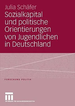 E-Book (pdf) Sozialkapital und politische Orientierungen von Jugendlichen in Deutschland von Julia Schäfer