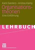 E-Book (pdf) Organisationstheorien von Karin Sanders, Andrea Kianty