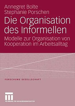 E-Book (pdf) Die Organisation des Informellen von Annegret Bolte, Stephanie Porschen