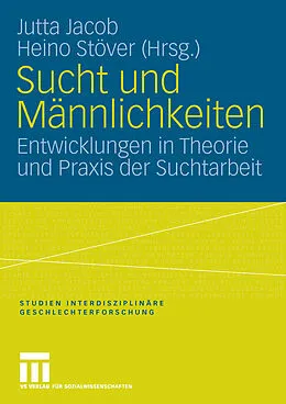 E-Book (pdf) Sucht und Männlichkeiten von Jutta Jacob, Heino Stöver