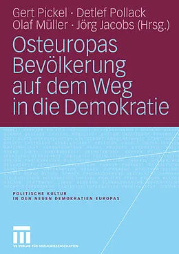 E-Book (pdf) Osteuropas Bevölkerung auf dem Weg in die Demokratie von Gert Pickel, Detlef Pollack, Jörg Jacobs
