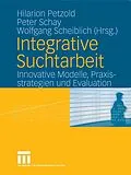 E-Book (pdf) Integrative Suchtarbeit von Hilarion Petzold, Peter Schay, Wolfgang Scheiblich