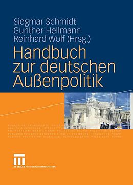 E-Book (pdf) Handbuch zur deutschen Außenpolitik von Siegmar Schmidt, Gunther Hellmann, Reinhard Wolf