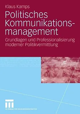 E-Book (pdf) Politisches Kommunikationsmanagement von Klaus Kamps