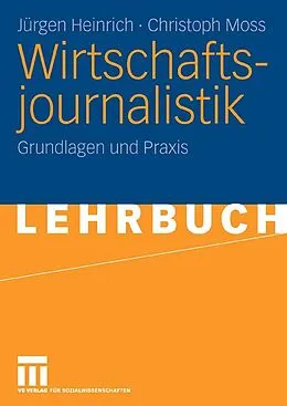 E-Book (pdf) Wirtschaftsjournalistik von Jürgen Heinrich, Christoph Moss