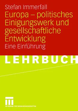 E-Book (pdf) Europa - politisches Einigungswerk und gesellschaftliche Entwicklung von Stefan Immerfall