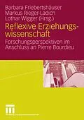 E-Book (pdf) Reflexive Erziehungswissenschaft von Barbara Friebertshäuser, Markus Rieger-Ladich, Lothar Wigger