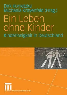 E-Book (pdf) Ein Leben ohne Kinder von Dirk Konietzka, Michaela Kreyenfeld