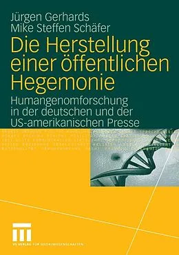 E-Book (pdf) Die Herstellung einer öffentlichen Hegemonie von Jürgen Gerhards, Mike S. Schäfer