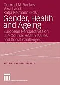 E-Book (pdf) Gender, Health and Ageing von Gertrud Backes, Vera Lasch, Katja Reimann